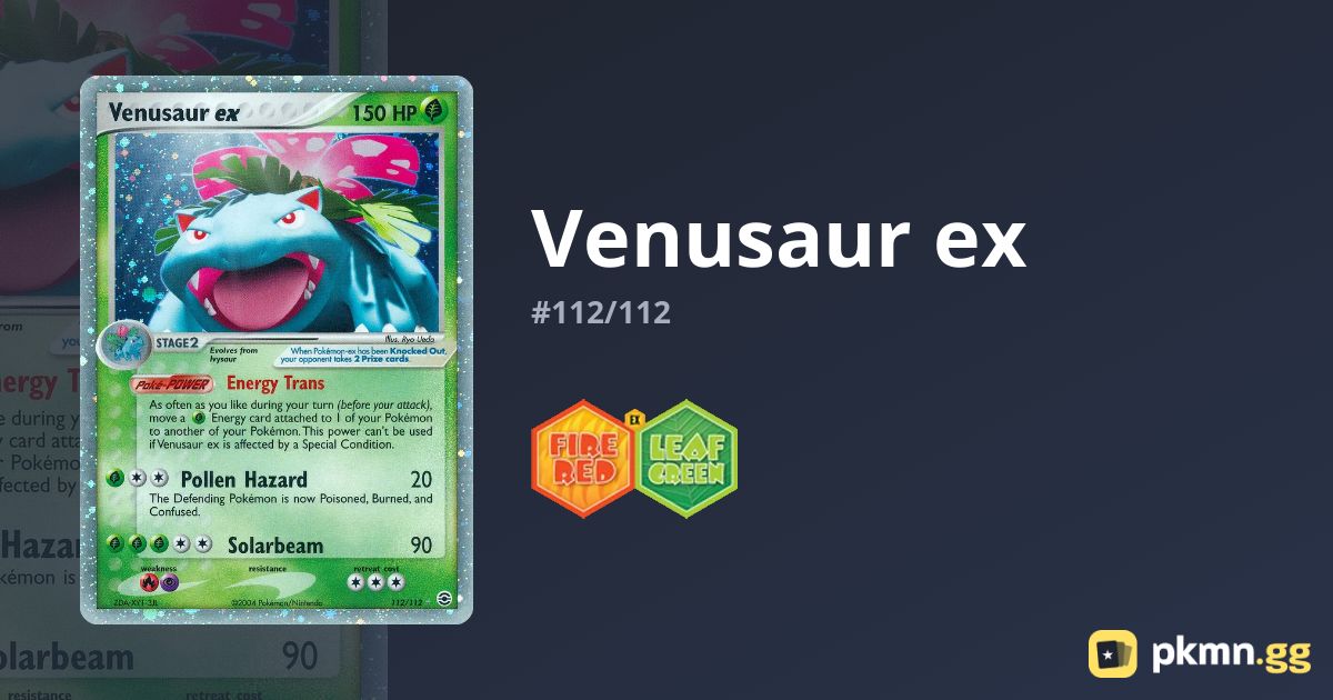 Venusaur ex #112/112 FireRed & LeafGreen | pkmn.gg