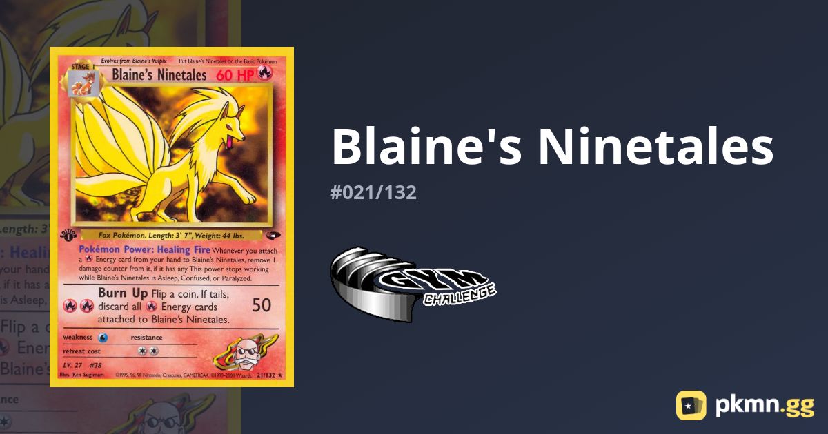 Blaine's Ninetales #021/132 Gym Challenge | pkmn.gg Blaine's Ninetales #021/132 Gym Challenge | pkmn.gg